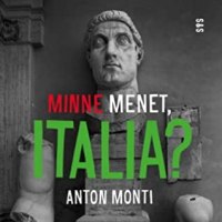 Anton Monti: Minne menet Italia?